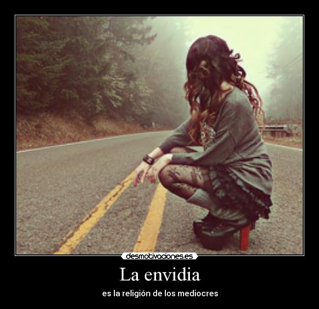 La envidia - es la religión de los mediocres