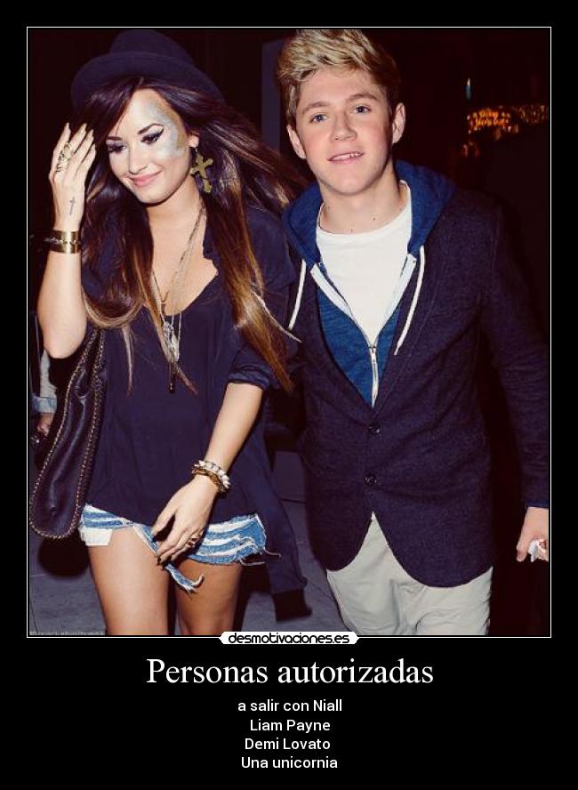 carteles personas autorizadas salir con niall horan one direction liam payne demi lovato unicornias desmotivaciones