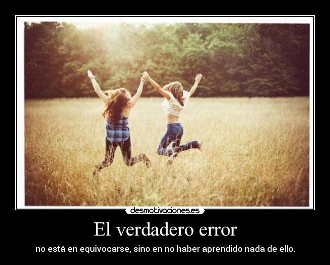 carteles verdadero error esta equivocarse sino haber aprendido nada ello sergi16lc desmotivaciones