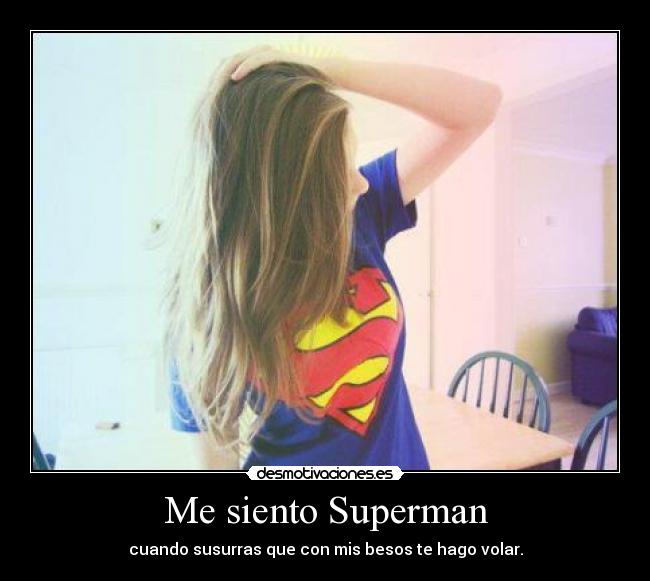 Me siento Superman -