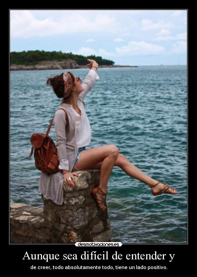 Aunque sea difícil de entender y -