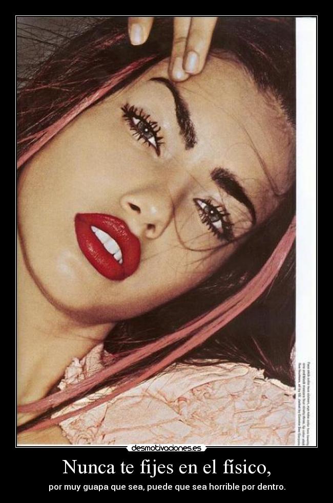 Nunca te fijes en el físico, -