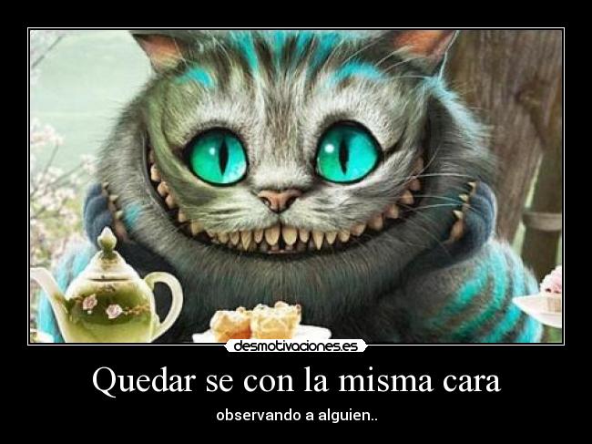 Quedar se con la misma cara - observando a alguien..