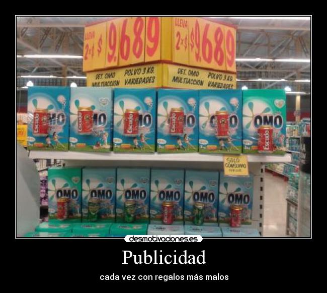 Publicidad - cada vez con regalos más malos