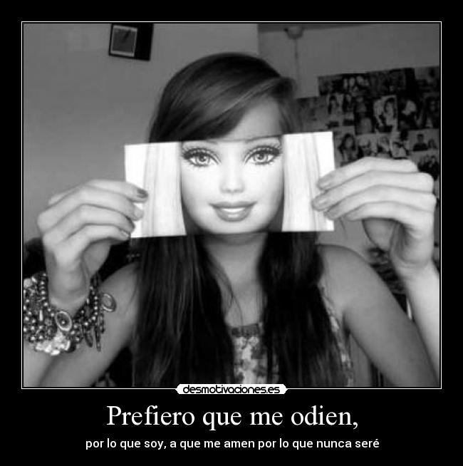 Prefiero que me odien, - 