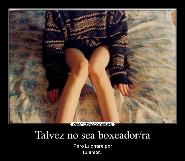 Talvez no sea boxeador/ra - 