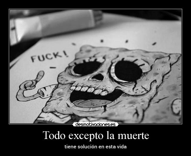 carteles muerte asi que preguntes vive vida desmotivaciones