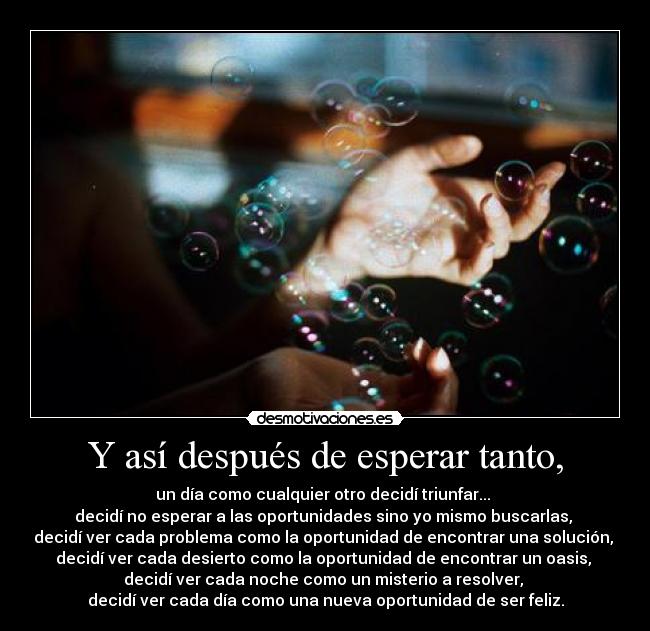 Y así después de esperar tanto, - 