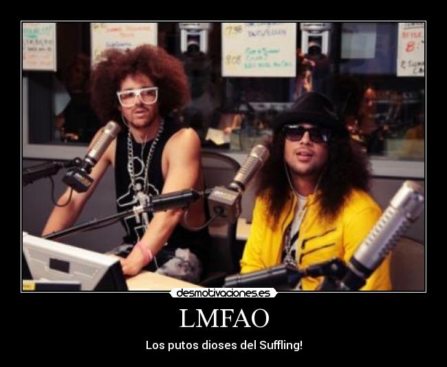 LMFAO - Los putos dioses del Suffling!