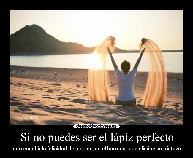 Si no puedes ser el lápiz perfecto - 