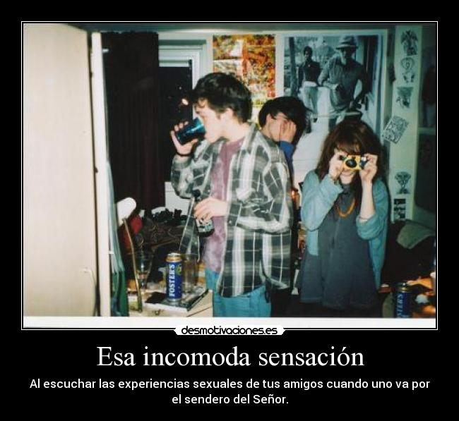 Esa incomoda sensación -