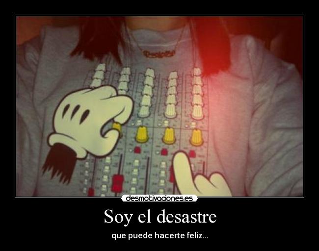 Soy el desastre -