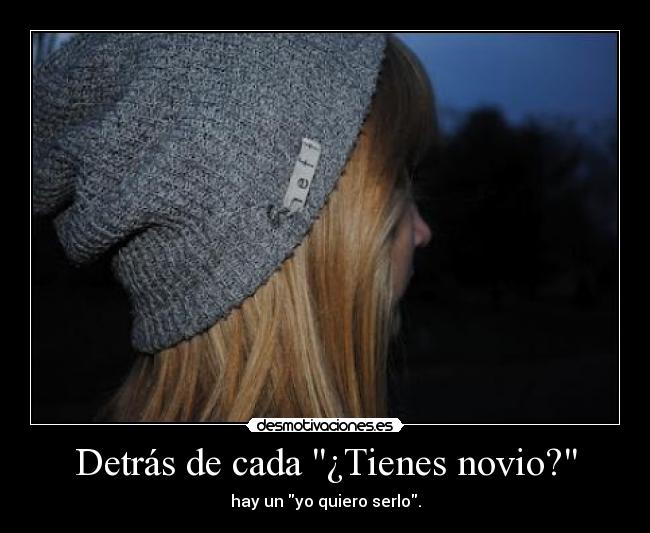 Detrás de cada ¿Tienes novio? - 