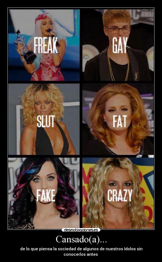 Cansado(a)... - de lo que piensa la sociedad de algunos de nuestros Idolos sin conocerlos antes ♥