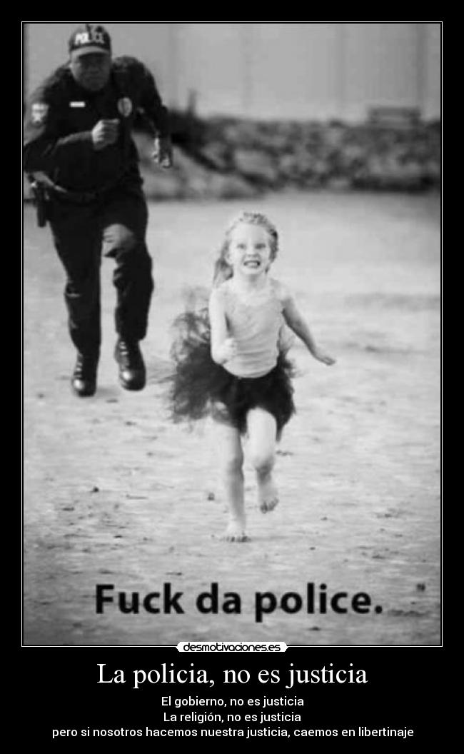 La policia, no es justicia -