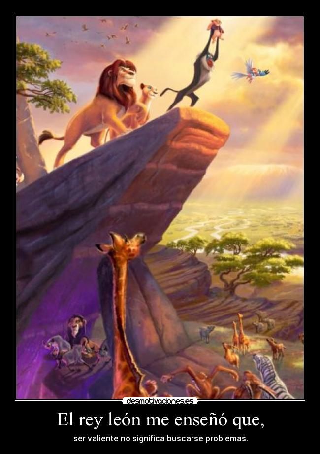 El rey león me enseñó que, -