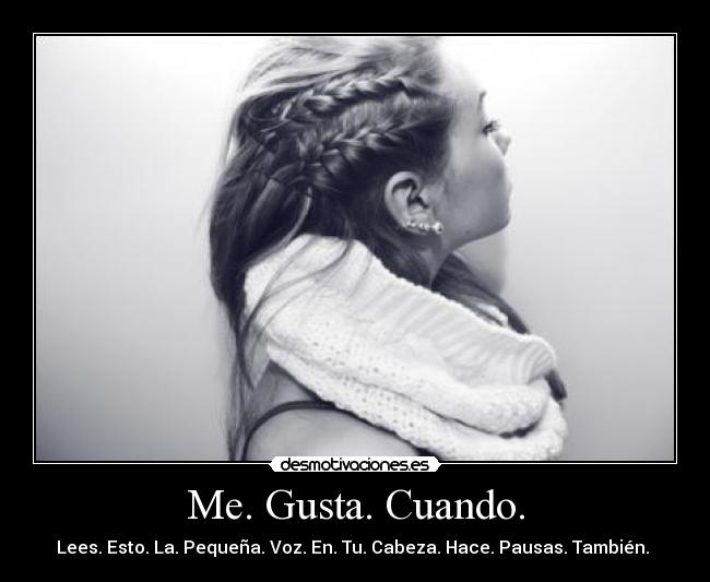 Me. Gusta. Cuando. - 
