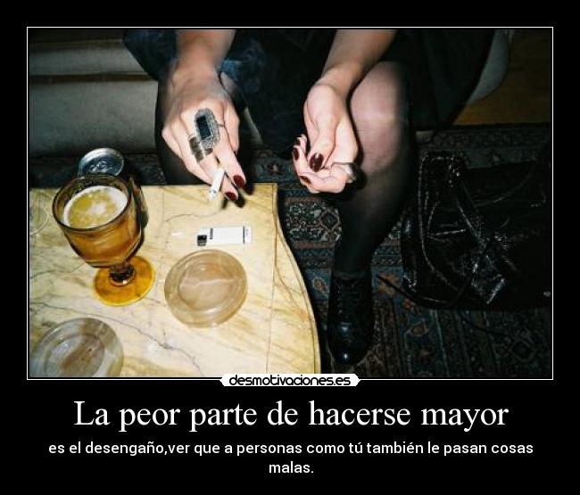 La peor parte de hacerse mayor - 