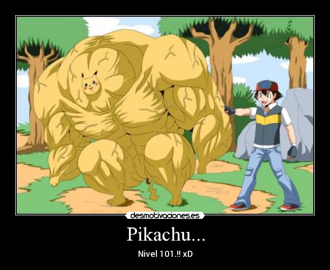 Pikachu... - Nivel 101.!! xD