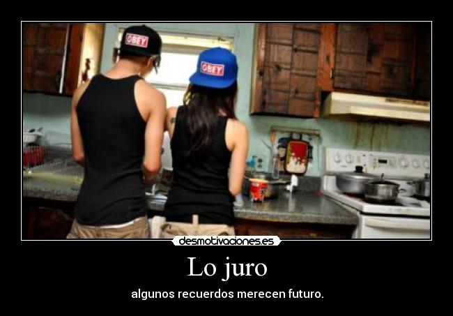 Lo juro - algunos recuerdos merecen futuro.