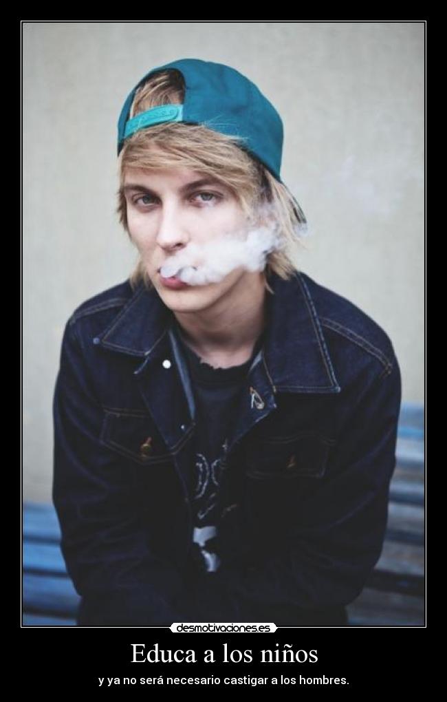 Educa a los niños - y ya no será necesario castigar a los hombres.