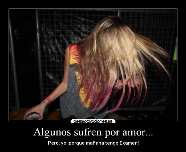 Algunos sufren por amor... -