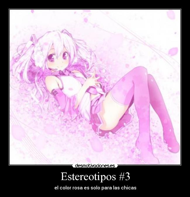 Estereotipos #3 - el color rosa es solo para las chicas