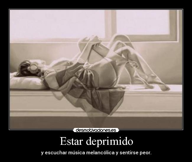 Estar deprimido - y escuchar música melancólica y sentirse peor.