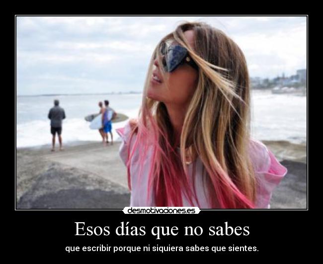 Esos días que no sabes - 