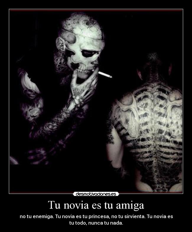 Tu novia es tu amiga - no tu enemiga. Tu novia es tu princesa, no tu sirvienta. Tu novia es
tu todo, nunca tu nada.