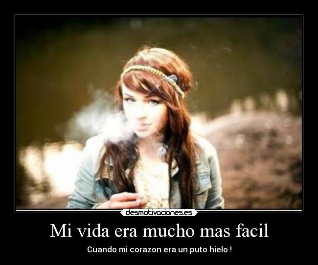 Mi vida era mucho mas facil - 
