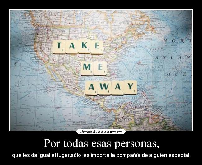 Por todas esas personas, - 