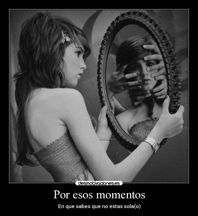 Por esos momentos -