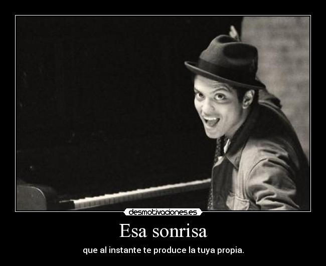 Esa sonrisa - que al instante te produce la tuya propia.