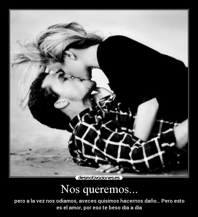 Nos queremos... -