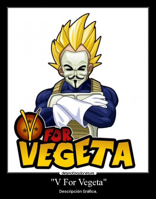 V For Vegeta - Descripción Gráfica.