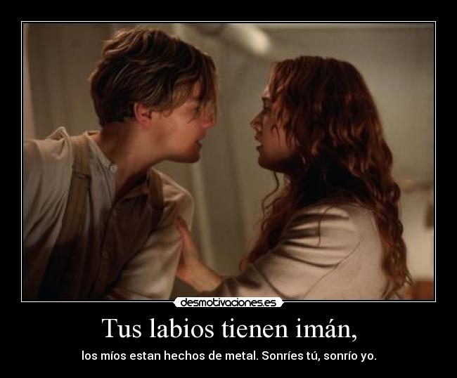 Tus labios tienen imán, - 