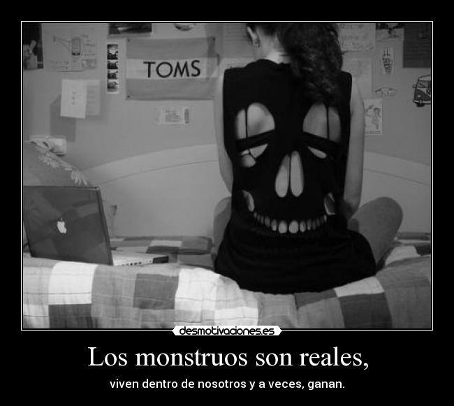 Los monstruos son reales, - 