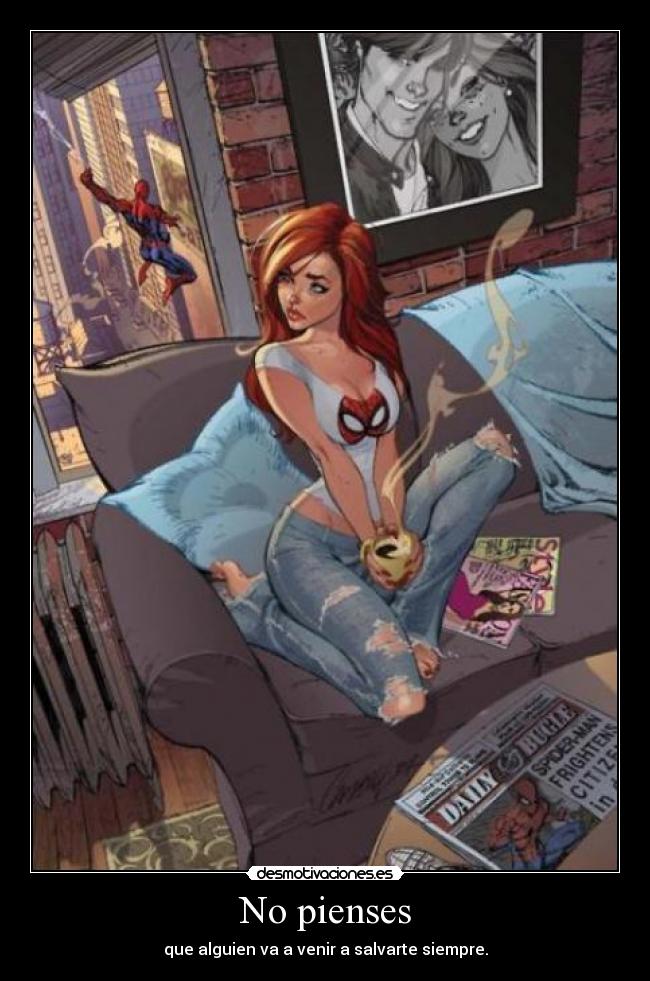 No pienses - que alguien va a venir a salvarte siempre.
