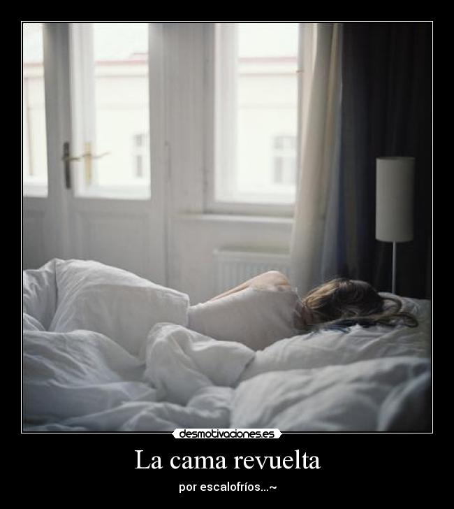 La cama revuelta - por escalofríos...~