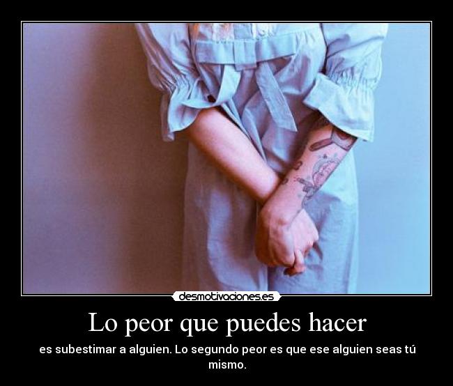 Lo peor que puedes hacer -