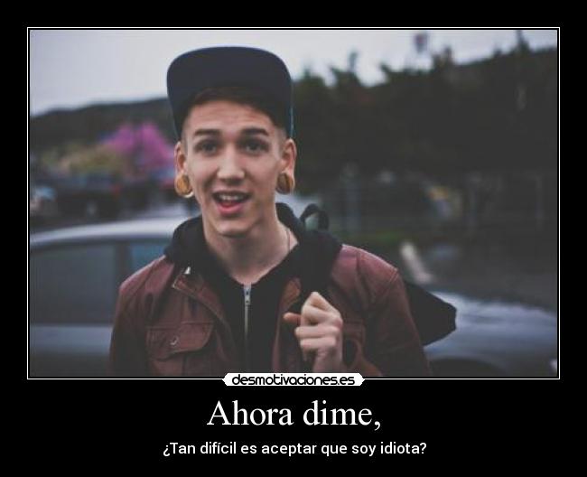 Ahora dime, - 