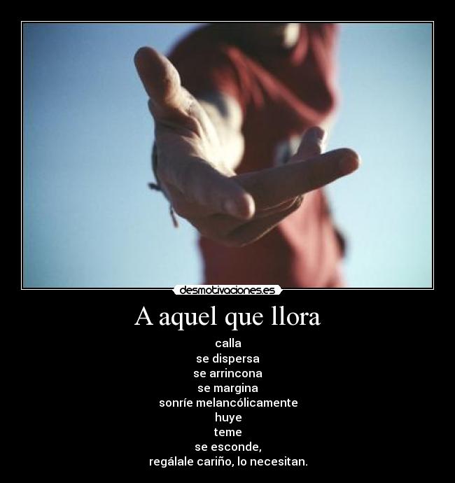 A aquel que llora -