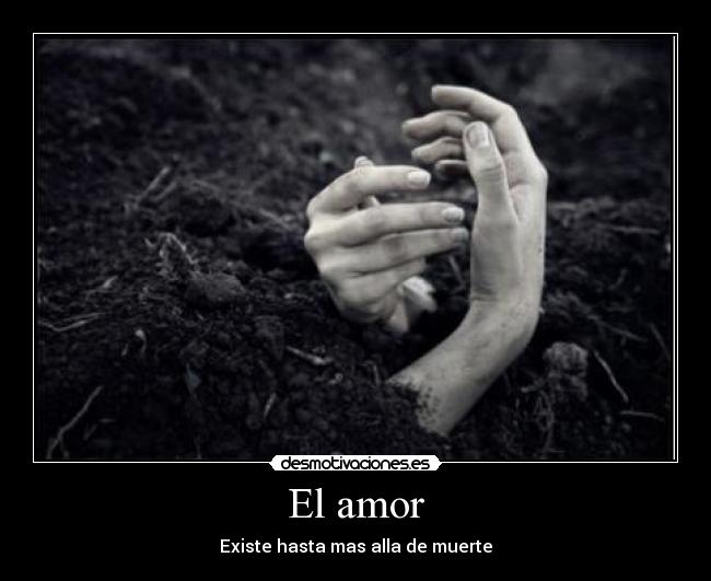El amor - Existe hasta mas alla de muerte