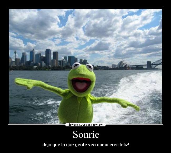Sonrie - deja que la que gente vea como eres feliz!