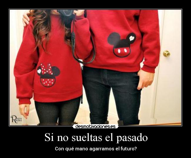 Si no sueltas el pasado - Con qué mano agarramos el futuro?