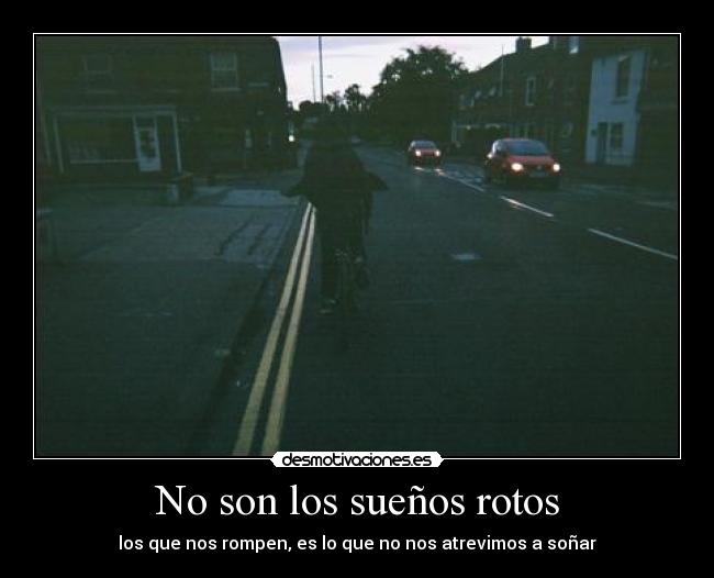 No son los sueños rotos - 