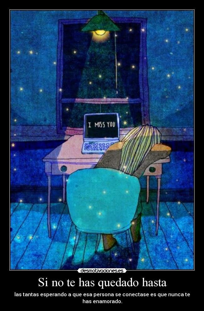 Si no te has quedado hasta - 