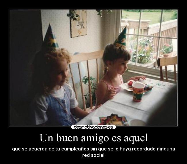 Un buen amigo es aquel -