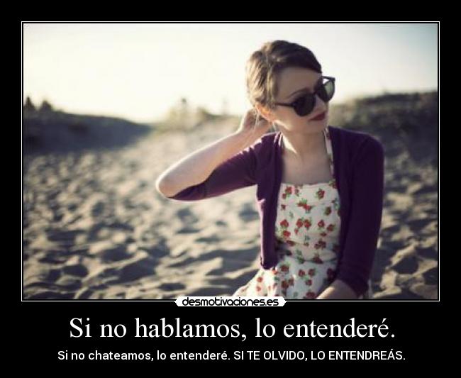 Si no hablamos, lo entenderé. - 